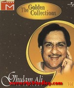 The Golden Collection Ghulam Ali